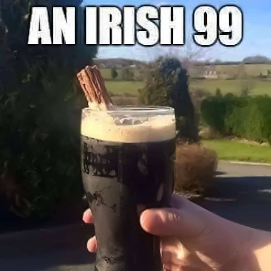 An Irish 99 meme with a pint of Guinness